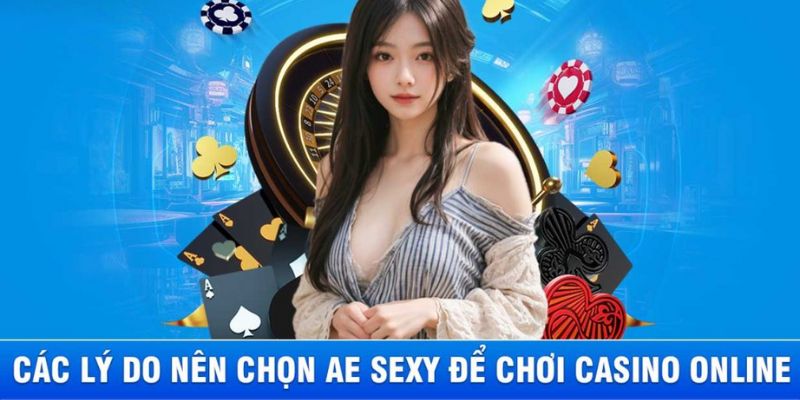 Ưu điểm của sảnh game đổi thưởng AE Sexy AZ888